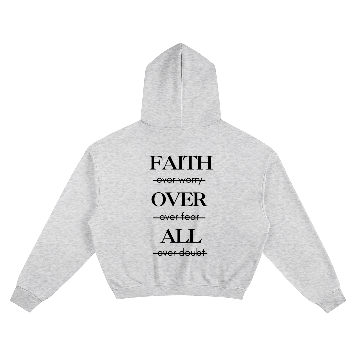 Faith over all hoodie